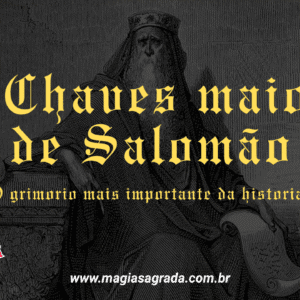 Os Rituais das Chaves Maiores de Salomão