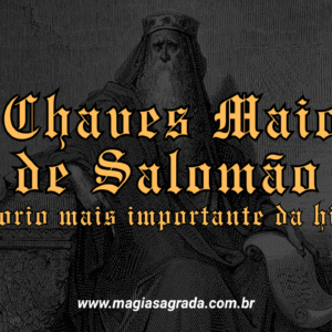 Os Rituais das Chaves Maiores de Salomão