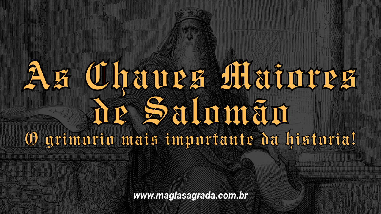 Os Rituais das Chaves Maiores de Salomão