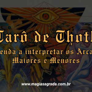 Curso de Tarô de Thoth – Aprenda a interpretar os Arcanos Maiores e Menores